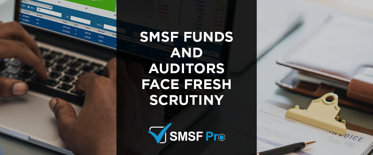 smsf-funds-auditors-face-fresh-scrutiny