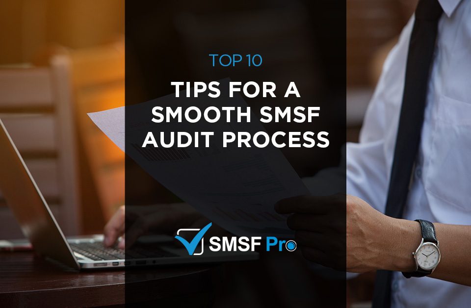 10 Expert Tips for a Smooth SMSF Audit Process in Melbourne