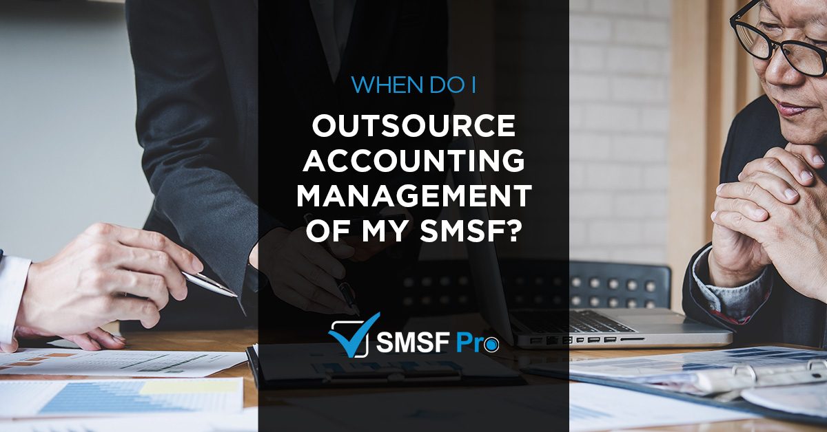 when outsource SMSF accounting management
